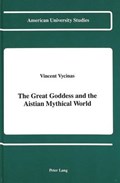 The Great Goddess and the Aistian Mythical World | Vincent Vycinas | 