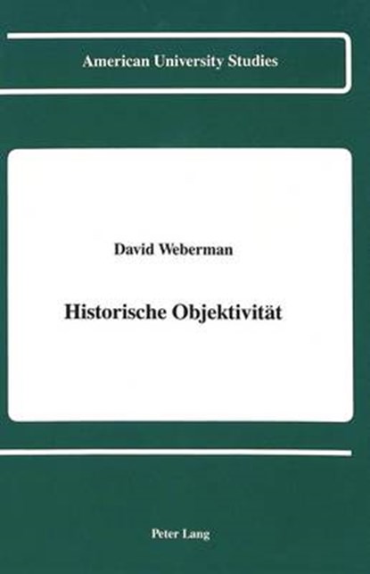 Weberman, D: Historische Objektivität, WEBERMAN,  David - Gebonden - 9780820412719