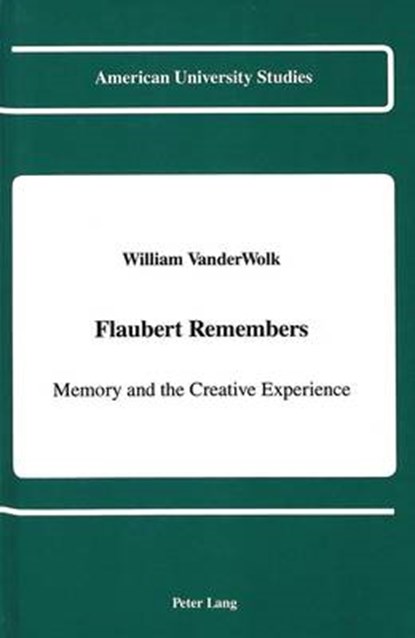 Flaubert Remembers, William VanderWolk - Gebonden - 9780820413365