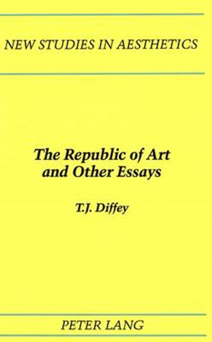 The Republic of Art and Other Essays, DIFFEY,  T.J - Gebonden - 9780820414331