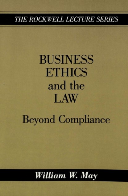 Business Ethics and the Law, William W. May - Paperback - 9780820417288