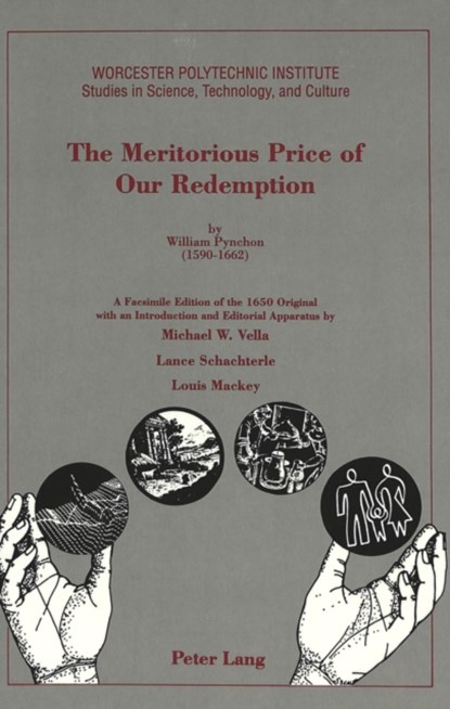 The Meritorious Price of Our Redemption by William Pynchon (1590 - 1662), Michael W Vella ; Lance Schachterle ; Louis Mackey - Gebonden - 9780820417608