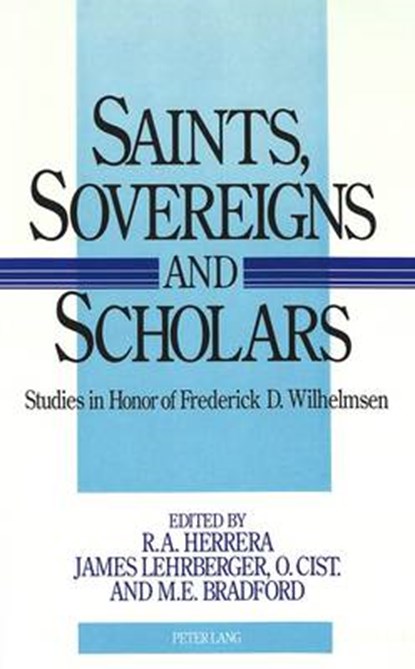 Saints, Sovereigns, and Scholars, James Lehrberger ; R.A Herrera ; M.E. + Bradford - Gebonden - 9780820419299