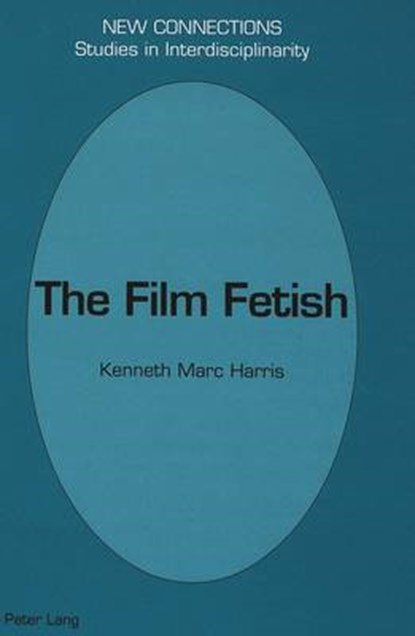 The Film Fetish, Kenneth Marc Harris - Gebonden - 9780820419497