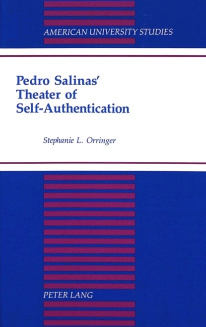 Pedro Salinas' Theater of Self-Authentication, Stephanie L. Orringer - Gebonden - 9780820419947