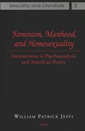 Feminism,Manhood,and Homosexuality | William Patrick Jeffs | 