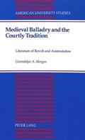 Medieval Balladry and the Courtly Tradition | Gwendolyn A Morgan | 
