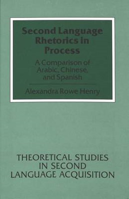 Second Language Rhetorics in Process, Alexandra Rowe Henry - Gebonden - 9780820420509