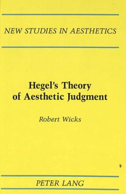 Hegel's Theory of Aesthetic Judgment, Robert Wicks - Gebonden - 9780820421353
