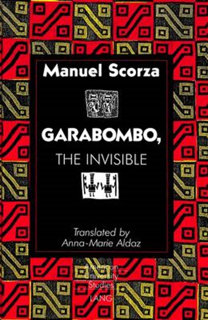 Garabombo, the Invisible, Manuel Scorza ; Anna-Marie Aldaz - Gebonden - 9780820421575