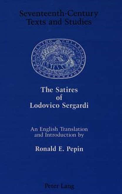 The Satires of Lodovico Sergardi, Ludovico Sergardi ; Ronald E Pepin - Gebonden - 9780820422978