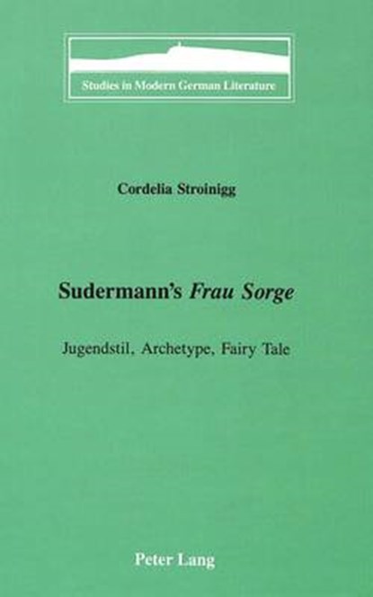 Sudermann's Frau Sorge, Cordelia Stroinigg - Gebonden - 9780820423333