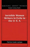 Invisible Women Writers in Exile in the U.S.A. | Patrizia Guida-Laforgia | 