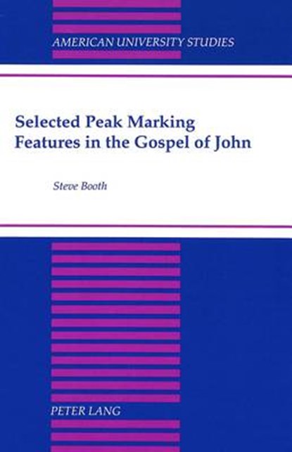 Selected Peak Marking Features in the Gospel of John, Steve Booth - Gebonden - 9780820424743