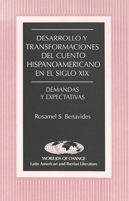 Desarrollo y Transformaciones del Cuento Hispanoamericano en el Siglo Xix, Rosamel S. Benavides - Paperback - 9780820425092