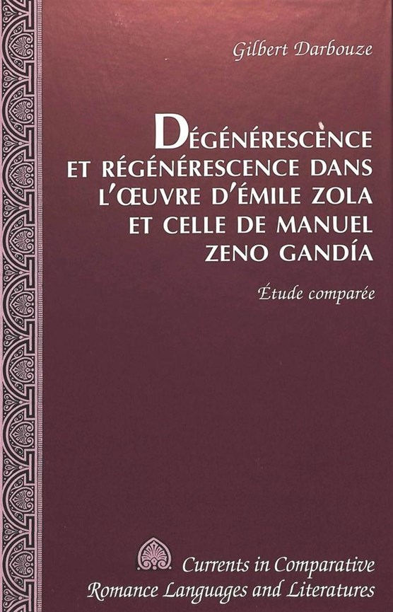 Degenerescence Et Regenerescence Dans L'oeuvre d'Emile Zola Et Celle De Manuel Zeno Gandia