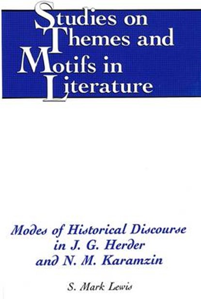 Modes of Historical Discourse in J.G. Herder and N.M. Karamzin, S. Mark Lewis - Gebonden - 9780820425764
