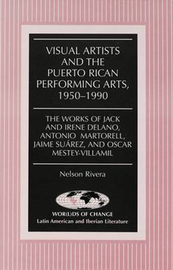 Visual Artists and the Puerto Rican Performing Arts, 1950-1990
