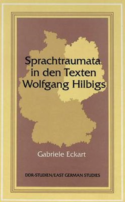 Sprachtraumata in den Texten Wolfgang Hilbigs, Gabriele Eckart - Gebonden - 9780820426457