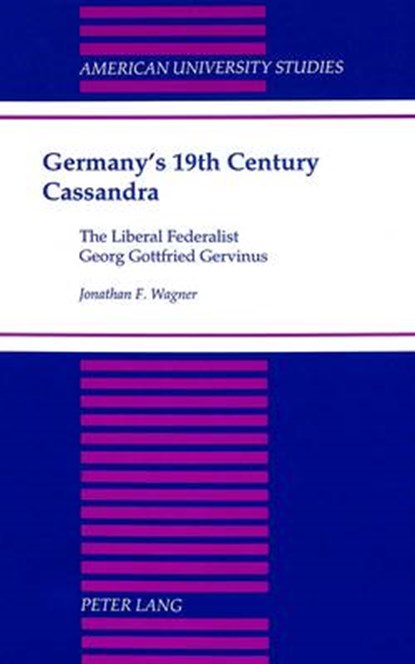 Germany's 19th Century Cassandra, Jonathan F Wagner - Gebonden - 9780820427010