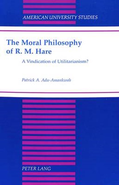 The Moral Philosophy of R. M. Hare, Patrick A Adu-Amankwah - Gebonden - 9780820427034