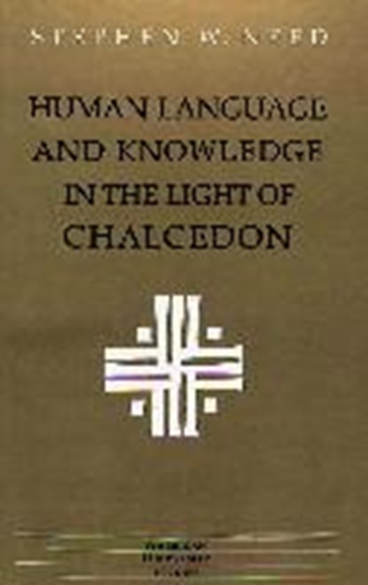 Human Language and Knowledge in the Light of Chalcedon, The Revd Dr Stephen W Need - Gebonden - 9780820427287