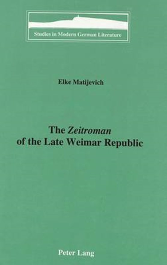 The Zeitroman of the Late Weimar Republic