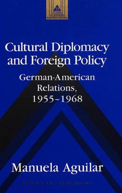 Cultural Diplomacy and Foreign Policy, AGUILAR,  Manuela - Gebonden - 9780820428017