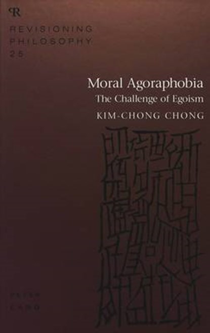 Moral Agoraphobia, Kim-Chong Chong - Gebonden - 9780820428390