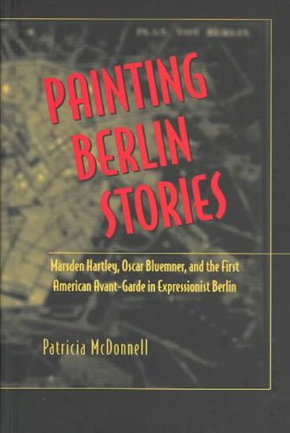 Painting Berlin Stories, MCDONNELL,  Patricia - Gebonden - 9780820430669