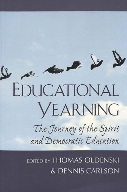 Educational Yearning, Brother Thomas Oldenski ; Dennis L. Carlson - Paperback - 9780820434865