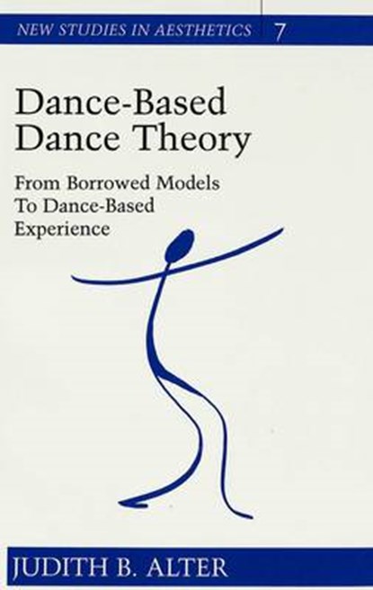Dance-Based Dance Theory, ALTER,  Judith B. - Paperback - 9780820437057
