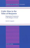Cultic Sites in the Tribe of Benjamin | Scott M. Langston | 