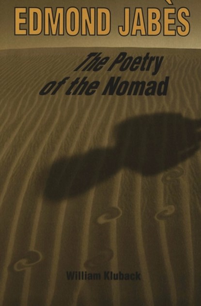 Edmond Jabes the Poetry of the Nomad, William Kluback - Paperback - 9780820438337