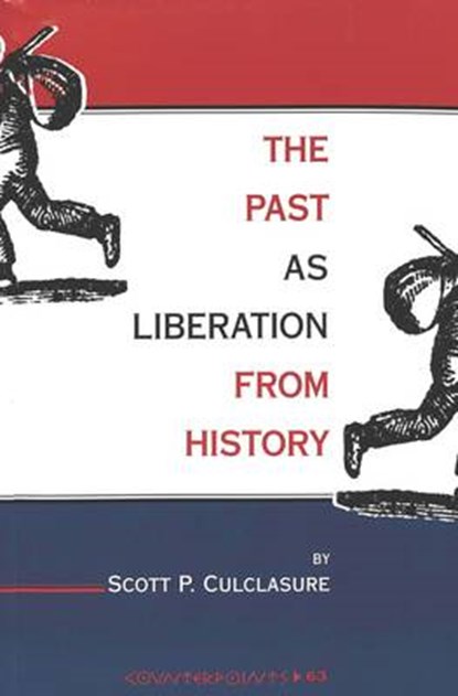 The Past as Liberation from History, Scott P Culclasure - Paperback - 9780820438405