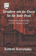 Prophecy and the Quest for the Holy Grail | Kathryn Karczewska | 