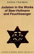 Judaism in the Works of Beer-Hofmann and Feuchtwanger | Sarah Fraiman | 