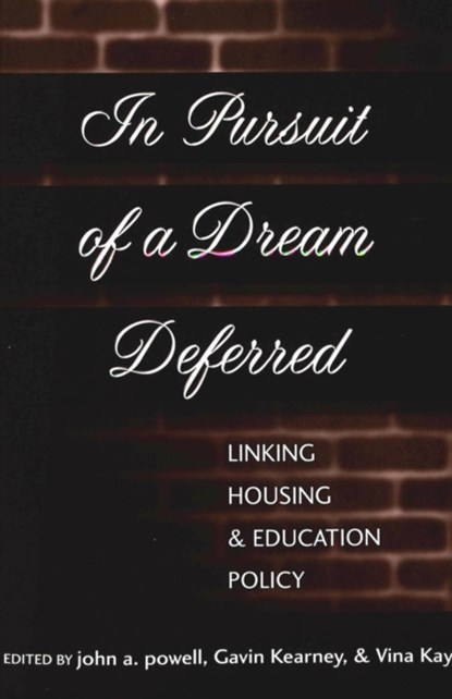In Pursuit of a Dream Deferred, John A. Powell ; Gavin Kearney ; Vina Kay - Paperback - 9780820439433