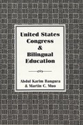 United States Congress and Bilingual Education | Bangura, Abdul Karim ; Muo, Martin C. | 