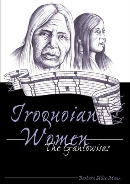 Iroquoian Women, Barbara Alice Mann - Paperback - 9780820441535