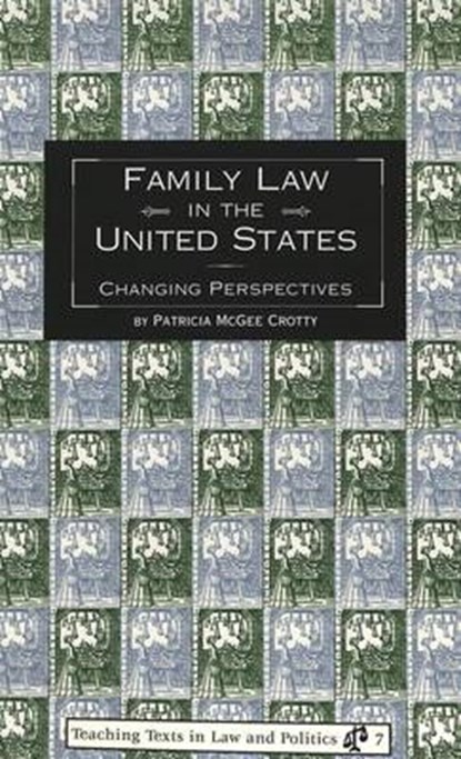 Family Law in the United States, Patricia McGee Crotty - Paperback - 9780820441832