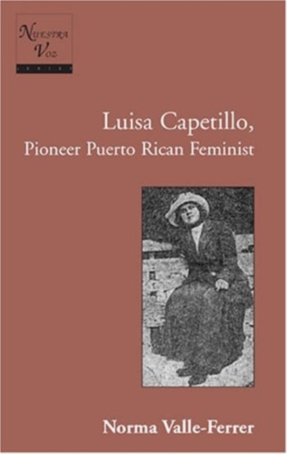 Luisa Capetillo, Pioneer Puerto Rican Feminist, Norma Valle-Ferrer - Paperback - 9780820442853