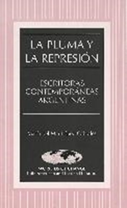 La Pluma y la Represion, Maraia Del Mar Laopez-Cabrales - Gebonden - 9780820442860
