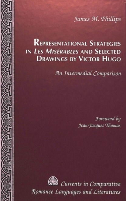 Representational Strategies in Les Miserables and Selected Drawings by Victor Hugo, James M Phillips - Gebonden - 9780820444413