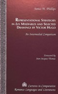 Representational Strategies in Les Miserables and Selected Drawings by Victor Hugo | James M Phillips | 