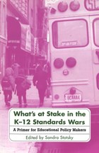 What's at Stake in the K-12 Standards Wars | Sandra Stotsky | 