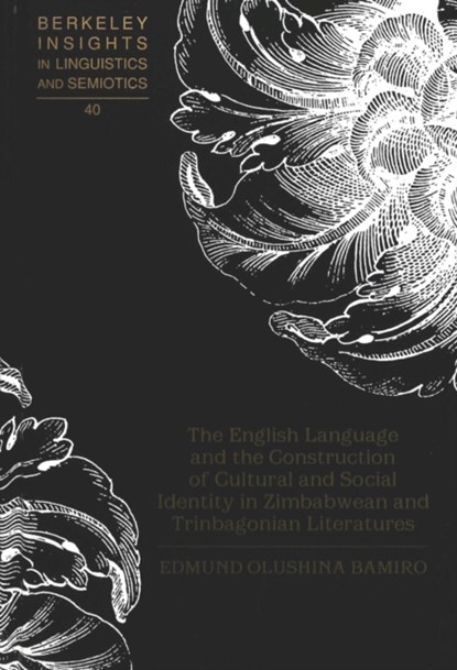 The English Language and the Construction of Cultural and Social Identity in Zimbabwean and Trinbagonian Literatures, Edmund Olushina Bamiro - Gebonden - 9780820444956
