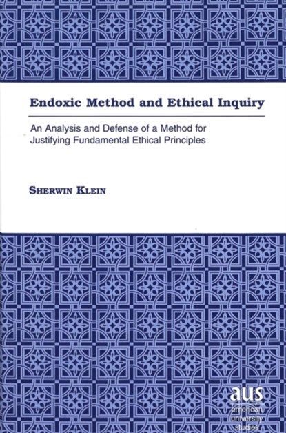 Endoxic Method and Ethical Inquiry, Sherwin Klein - Gebonden - 9780820445526