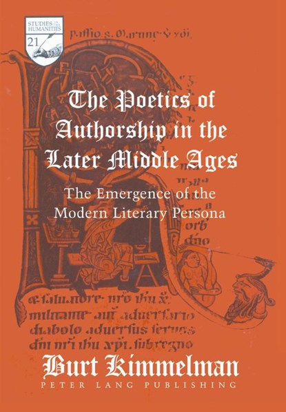 The Poetics of Authorship in the Later Middle Ages, Burt Kimmelman - Paperback - 9780820445670
