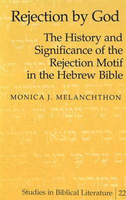 Rejection by God, MELANCHTHON,  Monica J. - Gebonden - 9780820445779